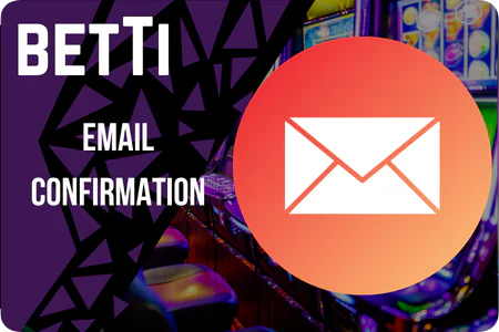 Email confirmation Betti Casino